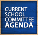 Current School Committee Agenda